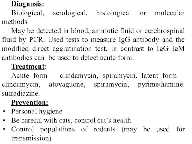 Diagnosis: Biological, serological, histological or molecular methods. May be detected