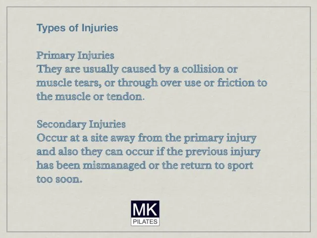 Types of Injuries Primary Injuries They are usually caused by
