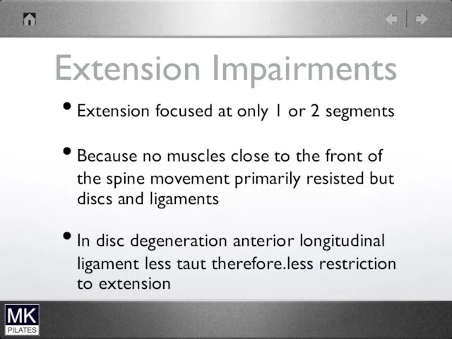Extension Impairments Extension focused at only 1 or 2 segments