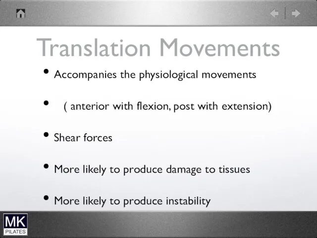 Translation Movements Accompanies the physiological movements ( anterior with flexion,