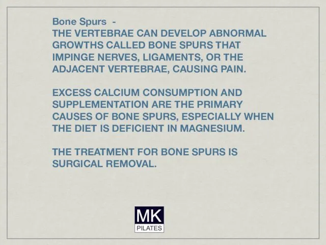 Bone Spurs - THE VERTEBRAE CAN DEVELOP ABNORMAL GROWTHS CALLED
