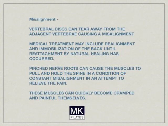 Misalignment - VERTEBRAL DISCS CAN TEAR AWAY FROM THE ADJACENT