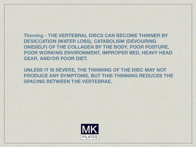 Thinning - THE VERTEBRAL DISCS CAN BECOME THINNER BY DESICCATION