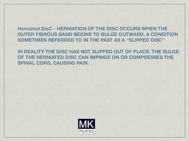 Herniated DisC - HERNIATION OF THE DISC OCCURS WHEN THE