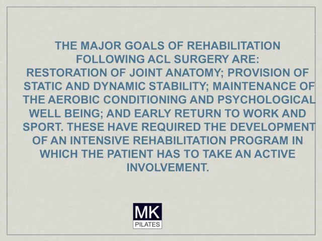 THE MAJOR GOALS OF REHABILITATION FOLLOWING ACL SURGERY ARE: RESTORATION