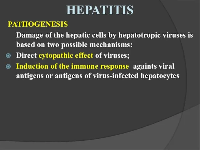 PATHOGENESIS Damage of the hepatic cells by hepatotropic viruses is