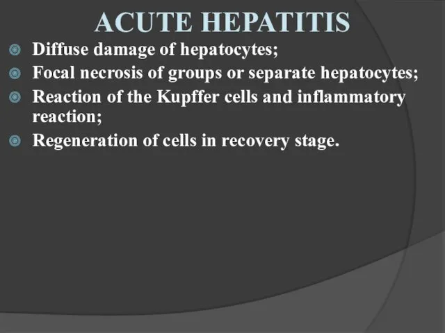 Diffuse damage of hepatocytes; Focal necrosis of groups or separate