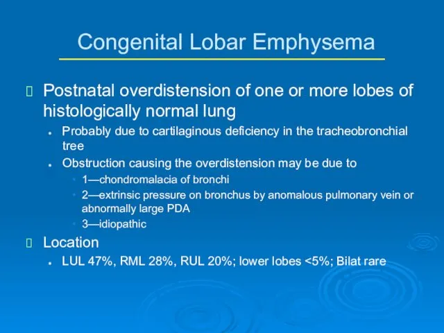Postnatal overdistension of one or more lobes of histologically normal