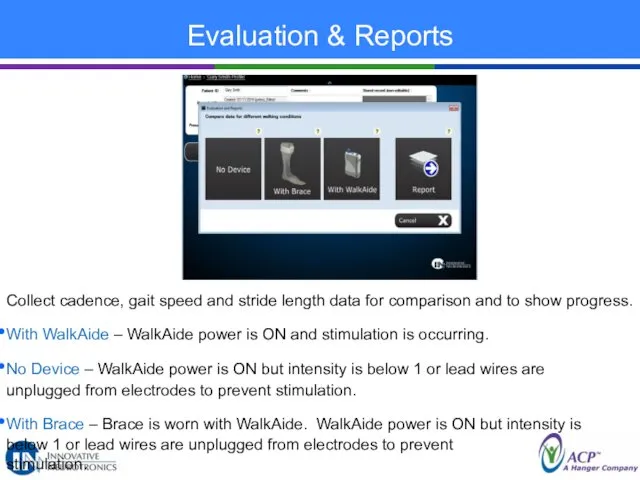 Evaluation & Reports Collect cadence, gait speed and stride length