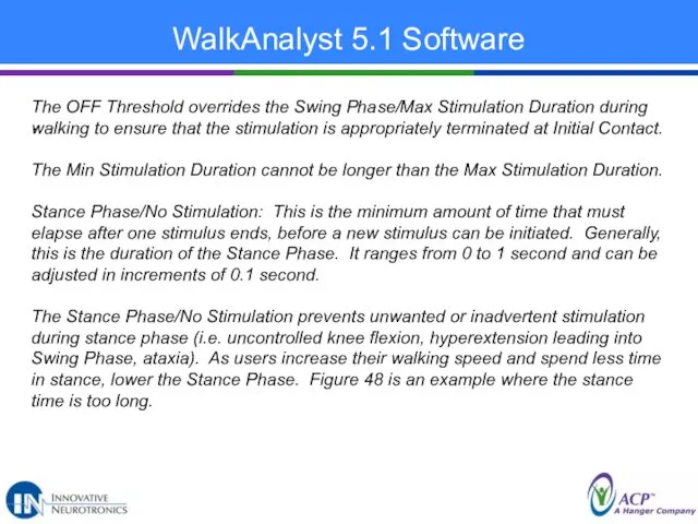 WalkAnalyst 5.1 Software . The OFF Threshold overrides the Swing