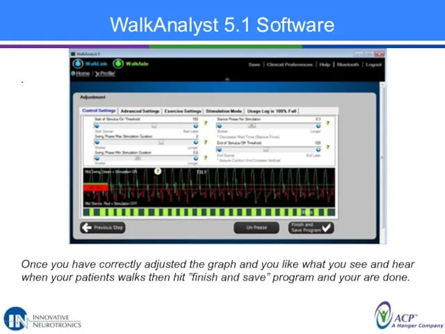 WalkAnalyst 5.1 Software . Once you have correctly adjusted the