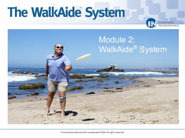 FES and Functional Recovery after Central Nervous System Injury and Disease Module 2: WalkAide® System