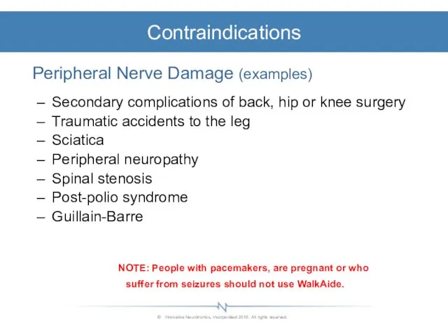 Peripheral Nerve Damage (examples) Secondary complications of back, hip or