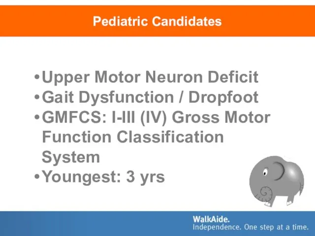 Upper Motor Neuron Deficit Gait Dysfunction / Dropfoot GMFCS: I-III