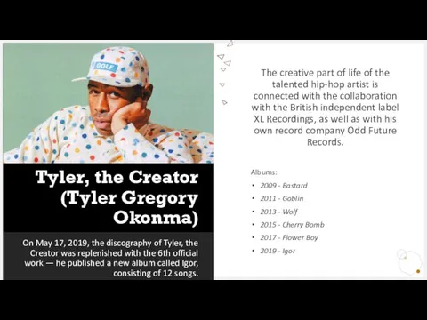 Tyler, the Creator (Tyler Gregory Okonma) On May 17, 2019,