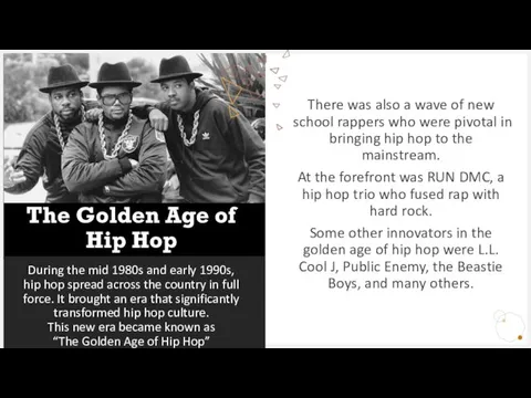 The Golden Age of Hip Hop During the mid 1980s