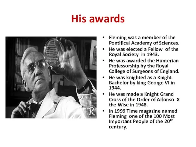 His awards Fleming was a member of the Pontifical Academy