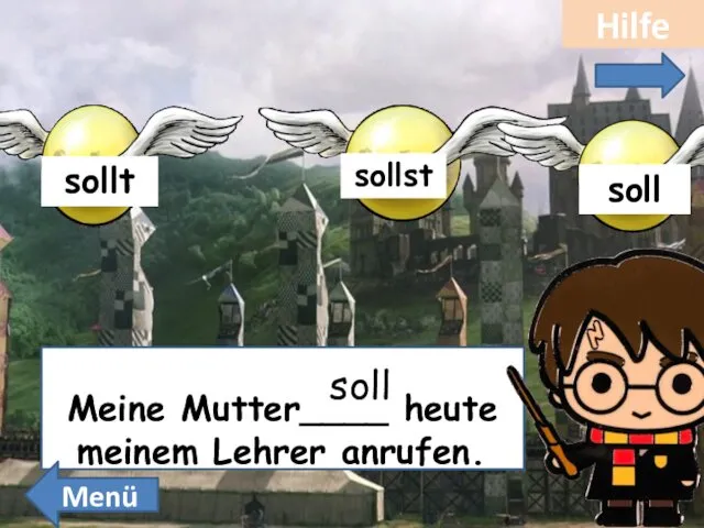 Meine Mutter____ heute meinem Lehrer anrufen.. soll Hilfe Menü