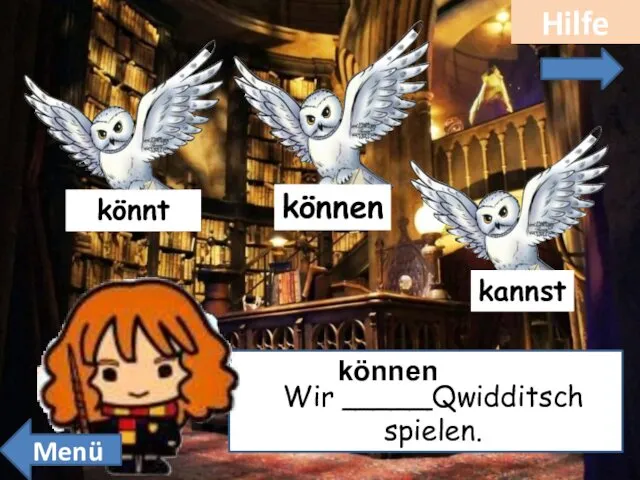 Dilük Wir _____Qwidditsch spielen. können Hilfe Menü