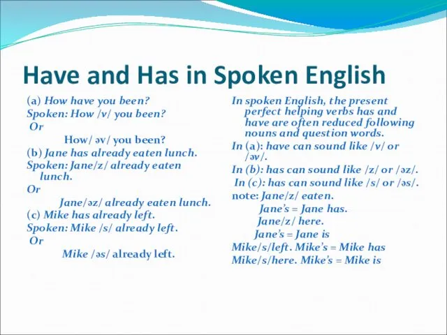 Have and Has in Spoken English (a) How have you