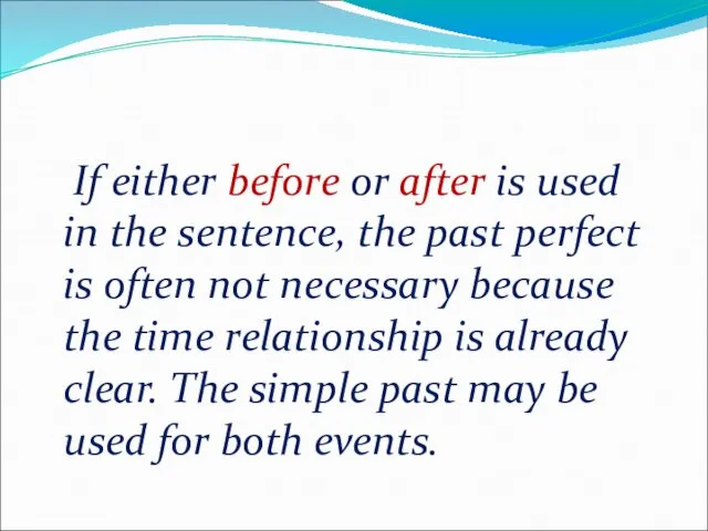 If either before or after is used in the sentence,