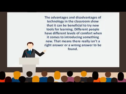 The advantages and disadvantages of technology in the classroom show