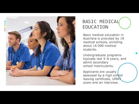 Basic medical education in Australia is provided by 19 medical