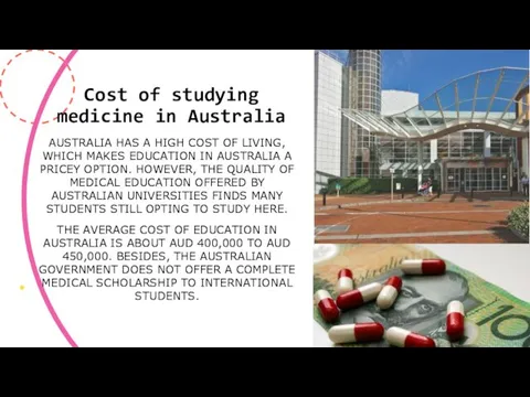 Cost of studying medicine in Australia AUSTRALIA HAS A HIGH