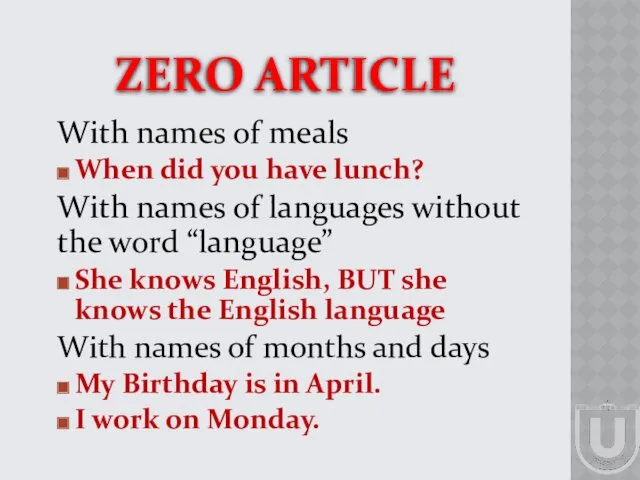 ZERO ARTICLE With names of meals When did you have