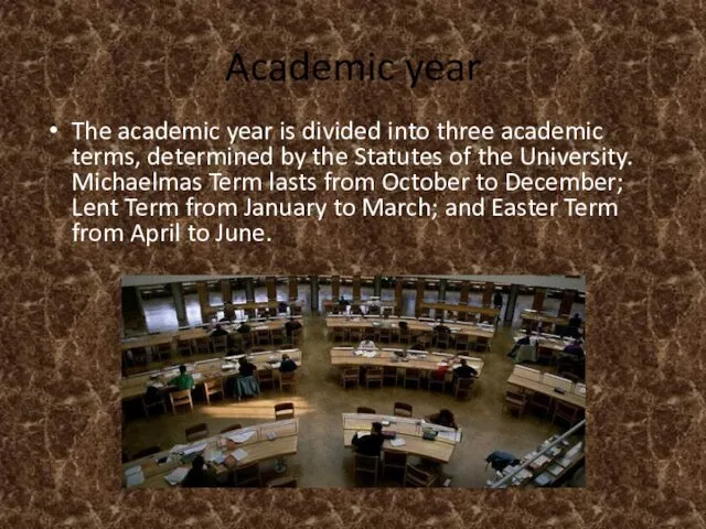 Academic year The academic year is divided into three academic