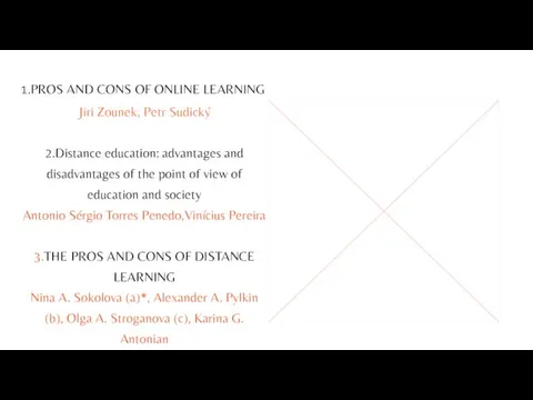 1.PROS AND CONS OF ONLINE LEARNING Jiri Zounek, Petr Sudický