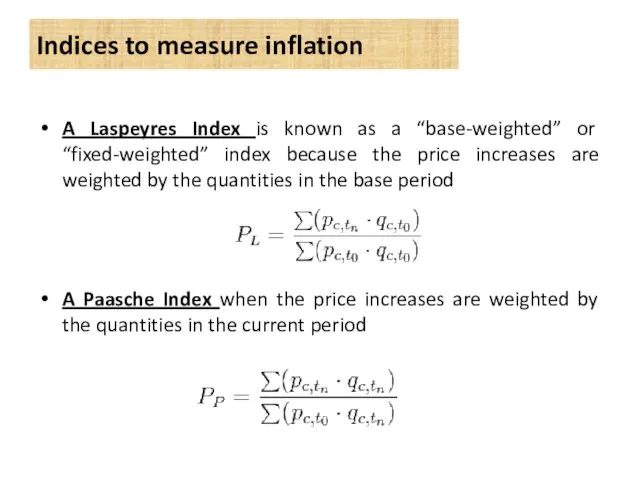 A Laspeyres Index is known as a “base-weighted” or “fixed-weighted”