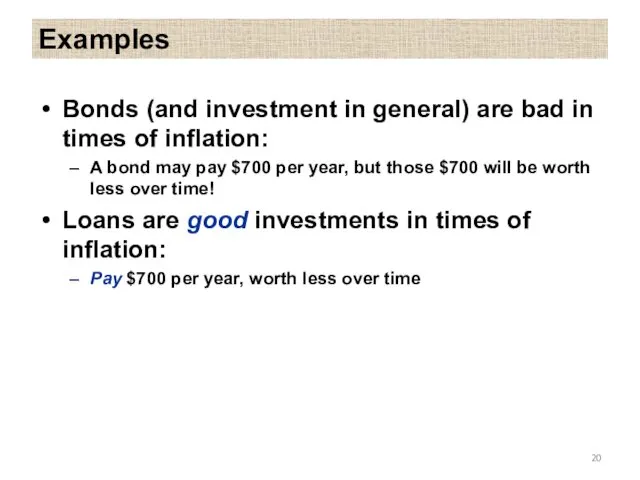 Examples Bonds (and investment in general) are bad in times