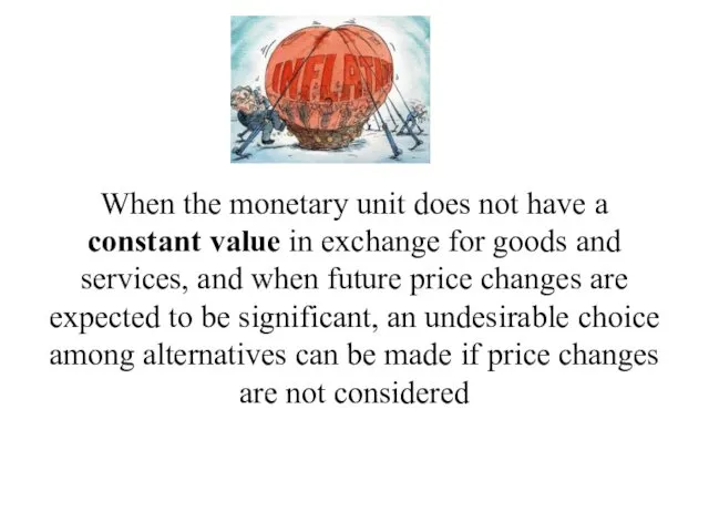 When the monetary unit does not have a constant value