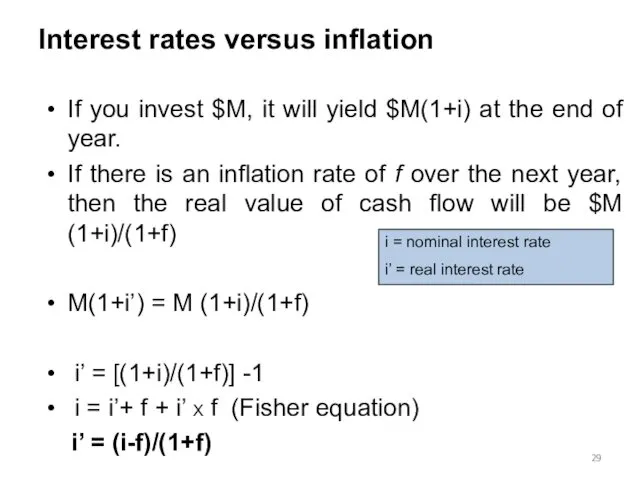 Interest rates versus inflation If you invest $M, it will