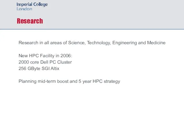 Research Research in all areas of Science, Technology, Engineering and Medicine New HPC