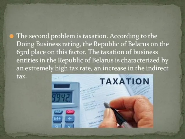 The second problem is taxation. According to the Doing Business