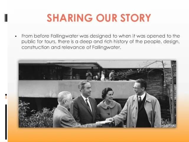 SHARING OUR STORY From before Fallingwater was designed to when it was opened