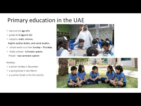 Primary education in the UAE starts at the age of