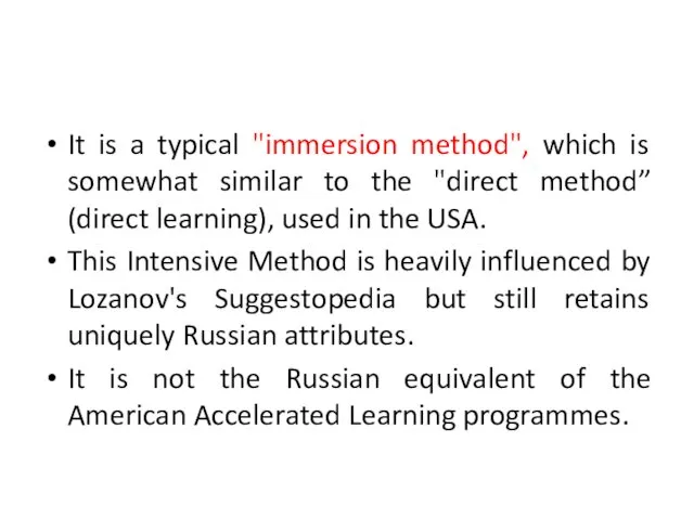 It is a typical "immersion method", which is somewhat similar