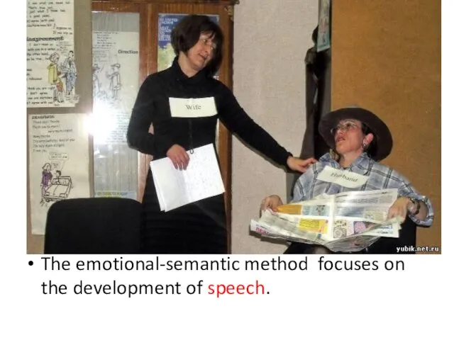 The emotional-semantic method focuses on the development of speech.