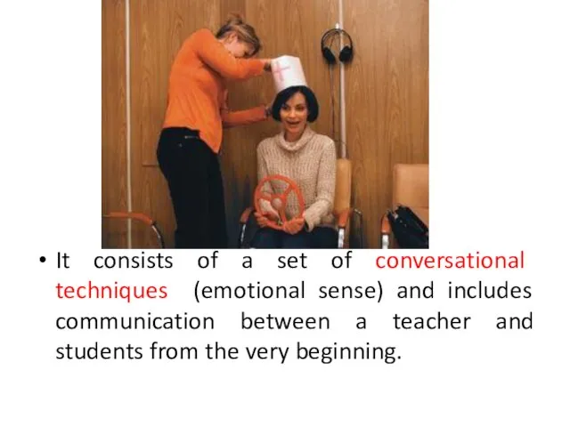 It consists of a set of conversational techniques (emotional sense)