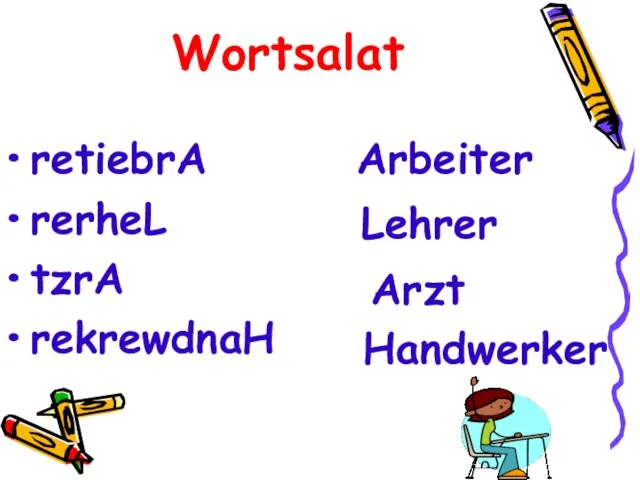 Wortsalat retiebrA rerheL tzrA rekrewdnaH Arzt Lehrer Arbeiter Handwerker