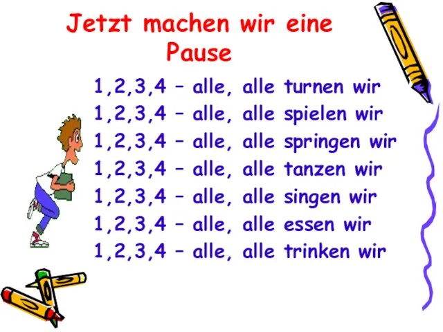 Jetzt machen wir eine Pause 1,2,3,4 – alle, alle turnen