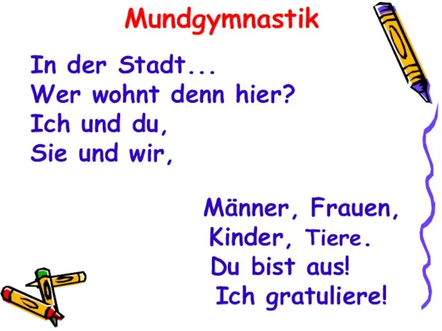 Männer, Frauen, Kinder, Tiere. Du bist aus! Ich gratuliere! Mundgymnastik