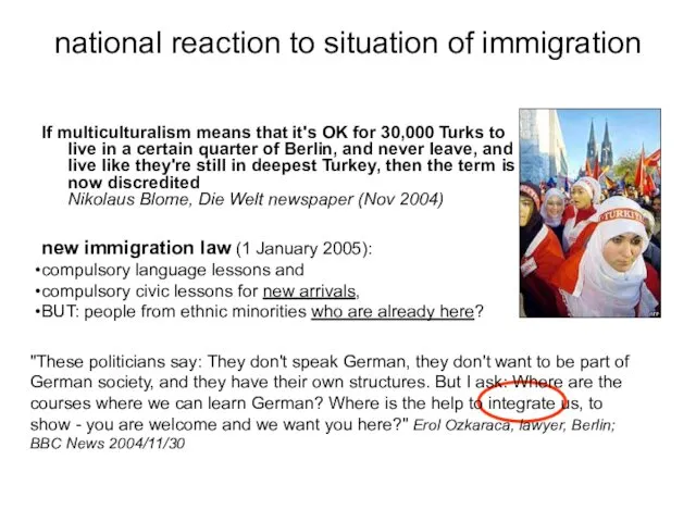 national reaction to situation of immigration If multiculturalism means that it's OK for