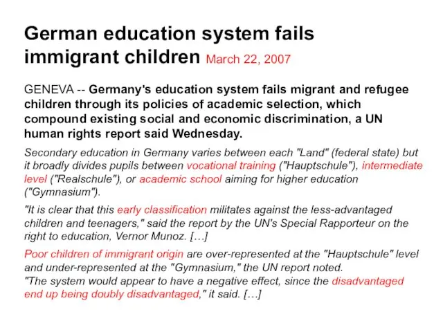 German education system fails immigrant children March 22, 2007 GENEVA -- Germany's education