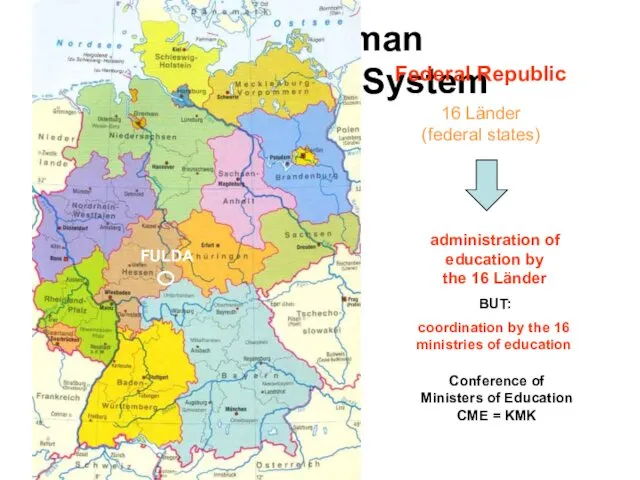 The German Educational System Federal Republic 16 Länder (federal states) administration of education