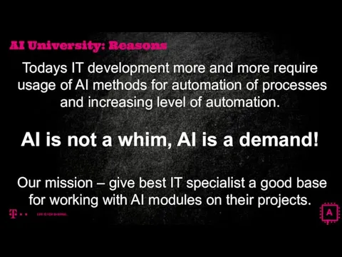 Todays IT development more and more require usage of AI