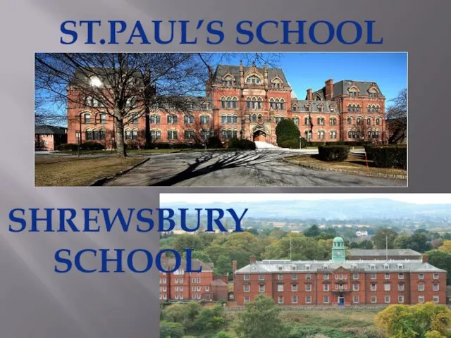 ST.PAUL’S SCHOOL SHREWSBURY SCHOOL